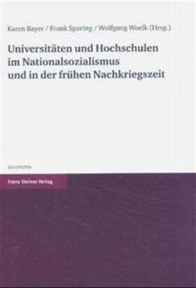 Bayer / Sparing / Woelk | Universitäten und Hochschulen im Nationalsozialismus und in der frühen Nachkriegszeit | Buch | 978-3-515-08175-7 | sack.de