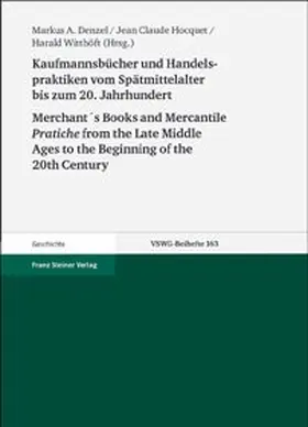 Denzel / Hocquet / Witthöft |  Kaufmannsbücher und Handelspraktiken vom Spätmittelalter bis zum beginnenden 20. Jahrhundert / Merchant´s Books and Mercantile Pratiche from the Late Middle Ages to the Beginning of the 20th Century | Buch |  Sack Fachmedien