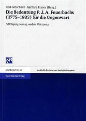 Gröschner / Haney |  Die Bedeutung P. J. A. Feuerbachs (1775-1833) für die Gegenw | Buch |  Sack Fachmedien