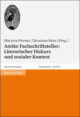 Horster / Reitz |  Antike Fachschriftsteller: Literarischer Diskurs und sozialer Kontext | Buch |  Sack Fachmedien