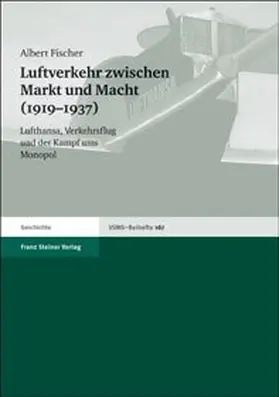 Fischer |  Luftverkehr zwischen Markt und Macht (1919–1937) | Buch |  Sack Fachmedien