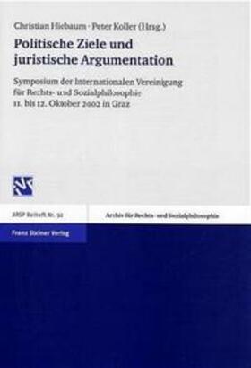 Hiebaum / Koller |  Politische Ziele und juristische Argumentation | Buch |  Sack Fachmedien