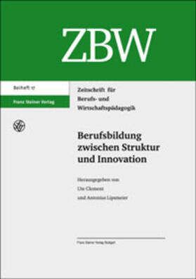 Clement / Lipsmeier |  Berufsbildung zwischen Struktur und Innovation | Buch |  Sack Fachmedien
