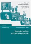 Grimm / Horstmeyer |  Kinderfernsehen und Wertekompetenz | Buch |  Sack Fachmedien