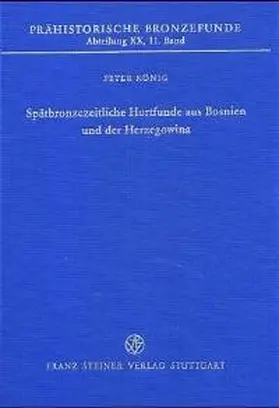 König |  Spätbronzezeitliche Hortfunde aus Bosnien und der Herzegowina | Buch |  Sack Fachmedien