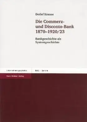 Krause |  Die Commerz- und Disconto-Bank 1870-1920/23 | Buch |  Sack Fachmedien