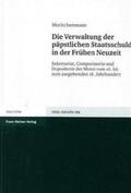 Isenmann |  Die Verwaltung der päpstlichen Staatsschuld in der Frühen Neuzeit | Buch |  Sack Fachmedien