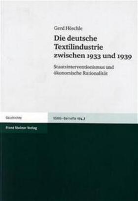 Höschle |  Die deutsche Textilindustrie zwischen 1933 und 1939 | Buch |  Sack Fachmedien