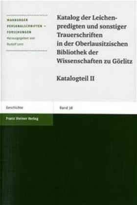 Katalog der Leichenpredigten und sonstiger Trauerschriften in der Oberlausitzischen Bibliothek der Wissenschaften zu Görlitz | Buch | 978-3-515-08557-1 | sack.de