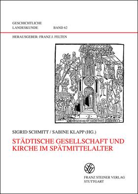 Schmitt / Klapp | Städtische Gesellschaft und Kirche im Spätmittelalter | Buch | 978-3-515-08573-1 | sack.de