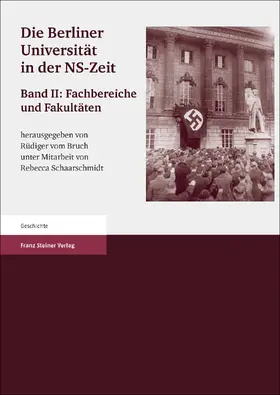 Bruch |  Die Berliner Universität in der NS-Zeit. Band II Herausgegeben im Auftrag der Senatskommission "Die Berliner Universität und die NS-Zeit. Erinnerung, Verantwortung, Gedenken". | Buch |  Sack Fachmedien