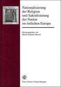 Schulze Wessel |  Nationalisierung der Religion und Sakralisierung der Nation im östlichen Europa | Buch |  Sack Fachmedien