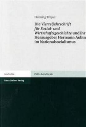 Trüper | Die Vierteljahrschrift für Sozial- und Wirtschaftsgeschichte und ihr Herausgeber Hermann Aubin im Nationalsozialismus | Buch | 978-3-515-08670-7 | sack.de