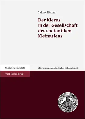 Hübner |  Der Klerus in der Gesellschaft des spätantiken Kleinasiens | Buch |  Sack Fachmedien