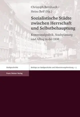Bernhardt / Reif | Sozialistische Städte zwischen Herrschaft und Selbstbehauptung | Buch | 978-3-515-08763-6 | sack.de