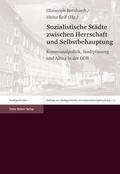 Bernhardt / Reif |  Sozialistische Städte zwischen Herrschaft und Selbstbehauptung | Buch |  Sack Fachmedien