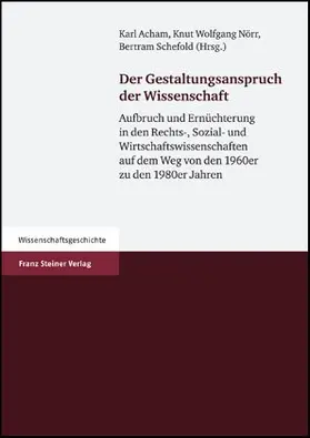 Acham / Nörr / Schefold |  Der Gestaltungsanspruch der Wissenschaft | Buch |  Sack Fachmedien