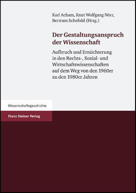 Acham / Nörr / Schefold | Gestaltungsanspruch der Wissenschaft | Buch | 978-3-515-08795-7 | sack.de