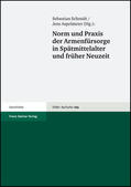 Schmidt / Aspelmeier |  Norm und Praxis der Armenfürsorge in Spätmittelalter und früher Neuzeit | Buch |  Sack Fachmedien