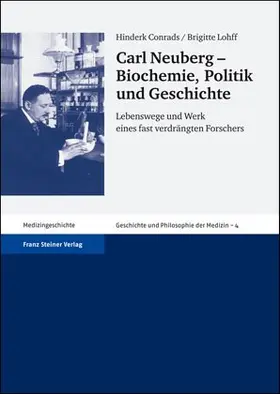 Conrads / Lohff |  Carl Neuberg – Biochemie, Politik und Geschichte | Buch |  Sack Fachmedien