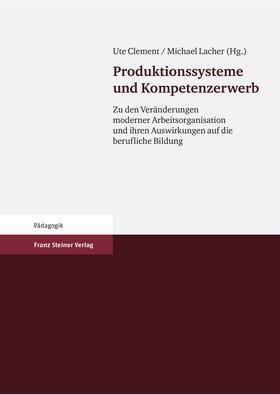 Clement / Lacher |  Produktionssysteme und Kompetenzerwerb | Buch |  Sack Fachmedien