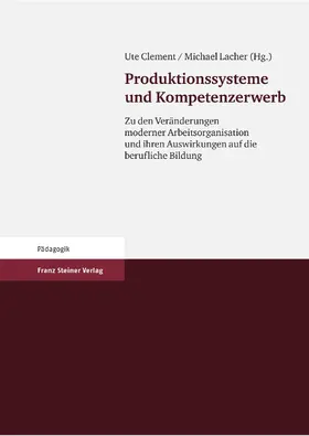 Clement / Lacher |  Produktionssysteme und Kompetenzerwerb | Buch |  Sack Fachmedien