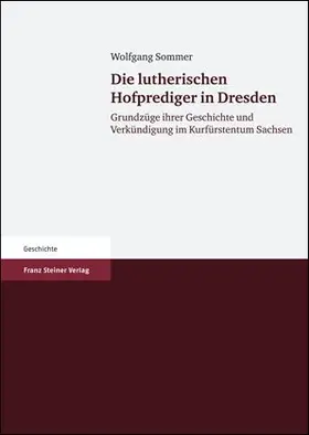 Sommer | Die lutherischen Hofprediger in Dresden | Buch | 978-3-515-08907-4 | sack.de