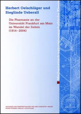 Oelschläger / Ueberall |  Die Pharmazie an der Universität Frankfurt am Main im Wandel der Zeiten (1914-2004) | Buch |  Sack Fachmedien