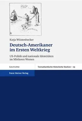 Wüstenbecker |  Deutsch-Amerikaner im Ersten Weltkrieg | Buch |  Sack Fachmedien