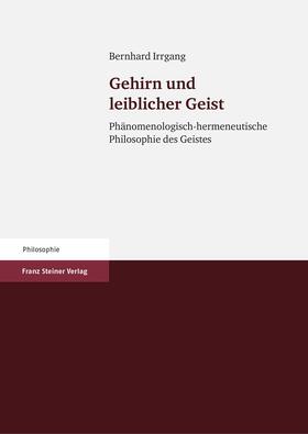 Irrgang | Gehirn und leiblicher Geist | Buch | 978-3-515-08988-3 | sack.de