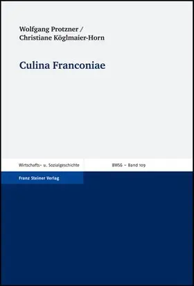 Protzner / Köglmaier-Horn |  Culina Franconiae | Buch |  Sack Fachmedien