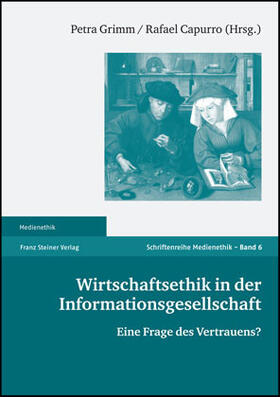 Grimm / Capurro | Wirtschaftsethik in der Informationsgesellschaft | Buch | 978-3-515-09005-6 | sack.de