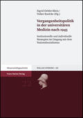 Oehler-Klein / Roelcke / Grundmann |  Vergangenheitspolitik in der universitären Medizin nach 1945 | Buch |  Sack Fachmedien