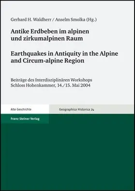 Waldherr / Smolka |  Antike Erdbeben im alpinen und zirkumalpinen Raum / Earthquakes in Antiquity in the Alpine and Circum-alpine Region | Buch |  Sack Fachmedien