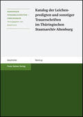  Katalog der Leichenpredigten und sonstiger Trauerschriften im Thüringischen Staatsarchiv Altenburg | Buch |  Sack Fachmedien