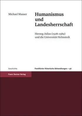 Maaser |  Humanismus und Landesherrschaft | Buch |  Sack Fachmedien