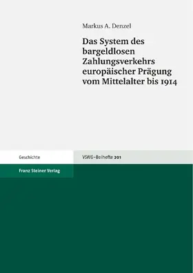 Denzel |  Das System des bargeldlosen Zahlungsverkehrs europäischer Prägung vom Mittelalter bis 1914 | Buch |  Sack Fachmedien