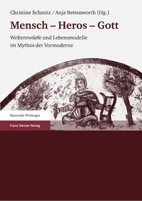 Schmitz / Bettenworth |  Mensch - Heros - Gott | Buch |  Sack Fachmedien