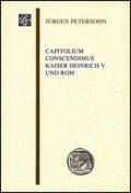 Petersohn |  Capitolium conscendimus. Kaiser Heinrich V. und Rom | Buch |  Sack Fachmedien