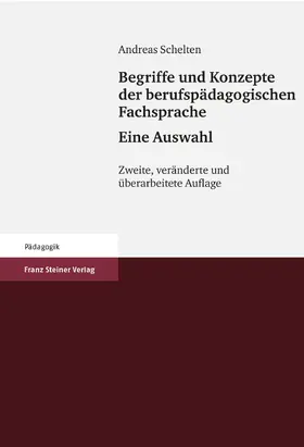 Schelten |  Begriffe und Konzepte der berufspädagogischen Fachsprache - Eine Auswahl | Buch |  Sack Fachmedien