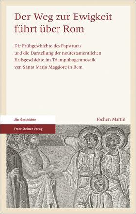 Martin | Der Weg zur Ewigkeit führt über Rom | Buch | 978-3-515-09386-6 | sack.de