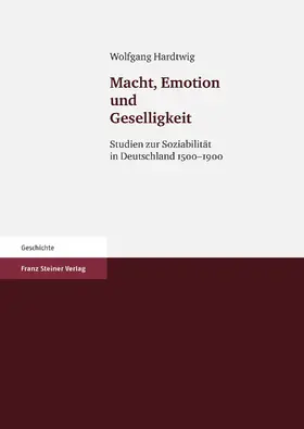 Hardtwig | Macht, Emotion und Geselligkeit | Buch | 978-3-515-09403-0 | www.sack.de