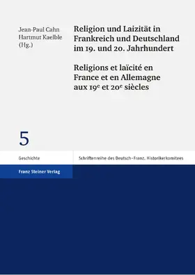 Cahn / Kaelble |  Religion und Laizität in Frankreich und Deutschland im 19. und 20. Jahrhundert / Religions et laïcité en France et en Allemagne aux 19e et 20e siècles | eBook | Sack Fachmedien
