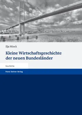 Mieck |  Kleine Wirtschaftsgeschichte der neuen Bundesländer | eBook | Sack Fachmedien