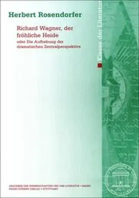 Rosendorfer |  Richard Wagner, der fröhliche Heide oder Die Aufhebung der dramatischen Zentralperspektive | Buch |  Sack Fachmedien
