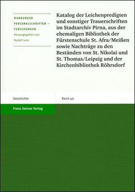 Katalog der Leichenpredigten und sonstiger Trauerschriften im Stadtarchiv Pirna, aus der ehemaligen Bibliothek der Fürstenschule St. Afra/Meißen sowie Nachträge zu den Beständen von St. Nikolai und St. Thomas/Leipzig und der Kirchenbibliothek Röhrsdorf | Buch | 978-3-515-09680-5 | sack.de