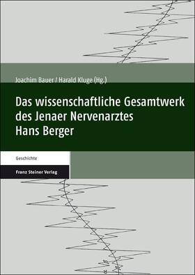 Bauer / Kluge |  Das wissenschaftliche Gesamtwerk des Jenaer Nervenarztes Hans Berger | Buch |  Sack Fachmedien