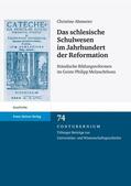 Absmeier |  Das schlesische Schulwesen im Jahrhundert der Reformation | Buch |  Sack Fachmedien