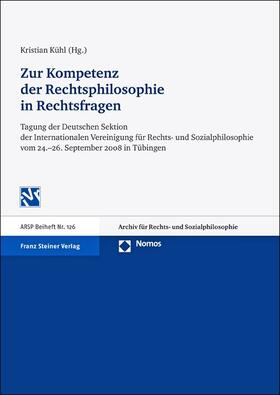Kühl | Zur Kompetenz der Rechtsphilosophie in Rechtsfragen | Buch | 978-3-515-09816-8 | sack.de