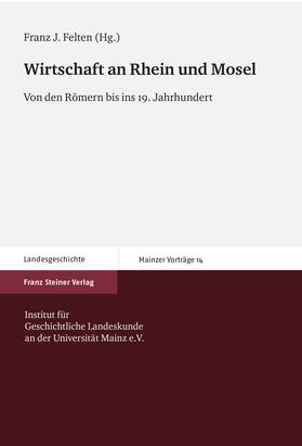 Felten |  Wirtschaft an Rhein und Mosel | Buch |  Sack Fachmedien